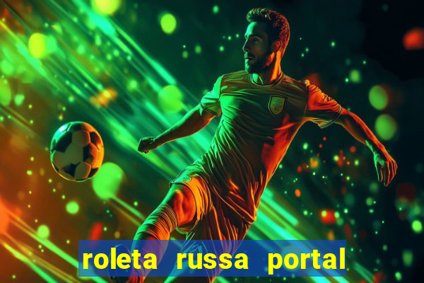 roleta russa portal do zacarias